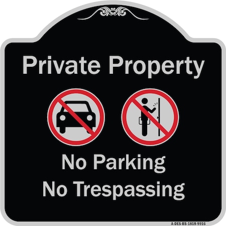Signmission Designer Series-Private Property No Parking Or Trespassing With Symbols, 18" x 18", BS-1818-9916 A-DES-BS-1818-9916